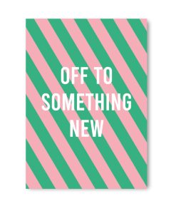 Postkarte OFF TO SOMETHING NEW